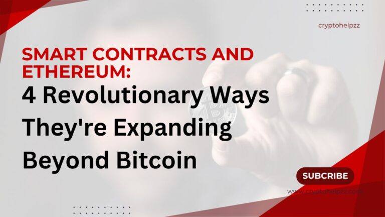 Smart Contracts and Ethereum: 4 Revolutionary Ways They’re Expanding Beyond Bitcoin