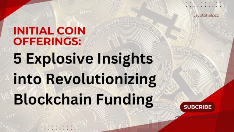 Initial Coin Offerings: 5 Explosive Insights into Revolutionizing Blockchain Funding