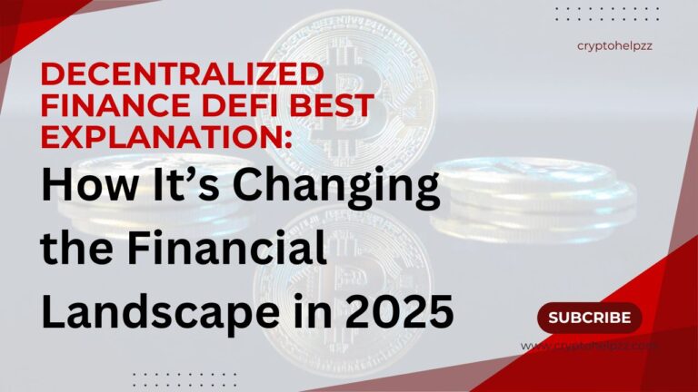 Decentralized Finance DeFi best Explanation: How It’s Changing the Financial Landscape in 2025